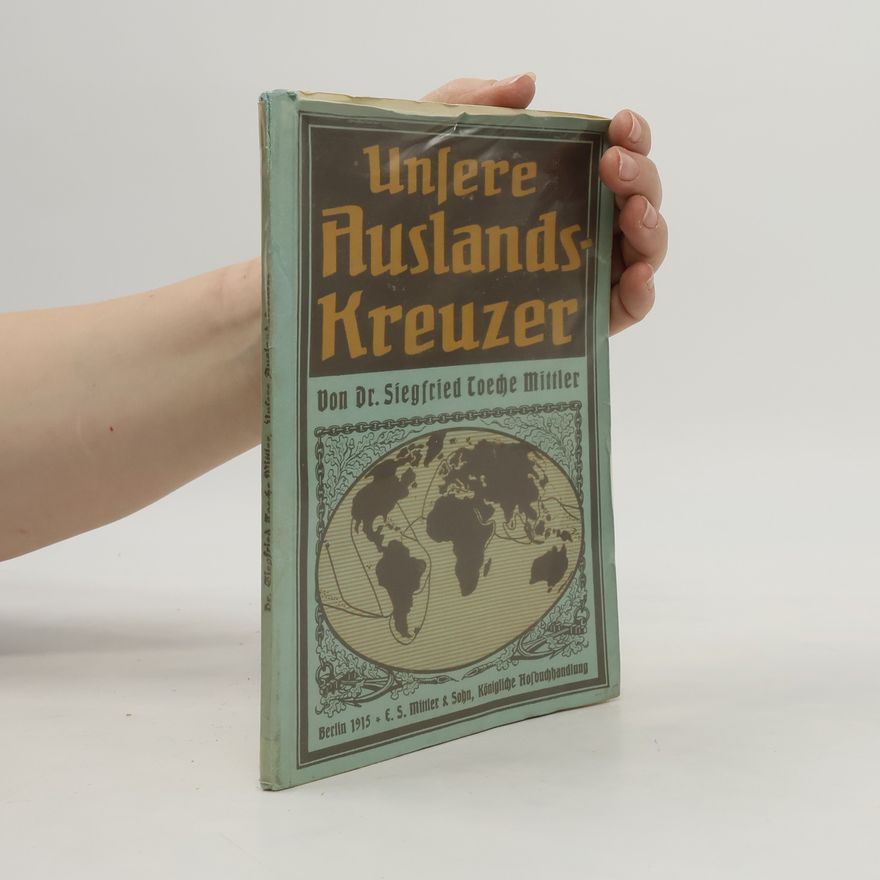 Siegfried Toeche Mittler Unsere Auslandskreuzer