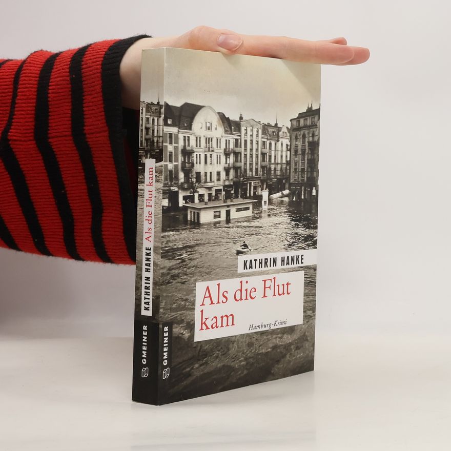 Kathrin Hanke Als die Flut kam