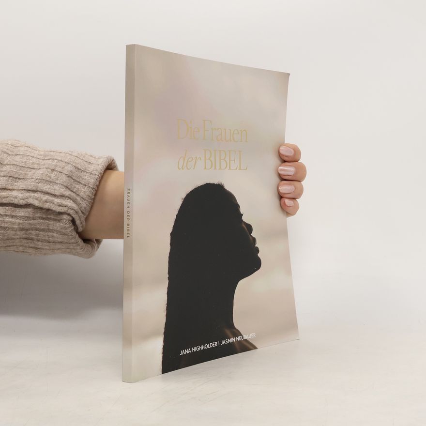 Jasmin Neubauer Die Frauen der Bibel