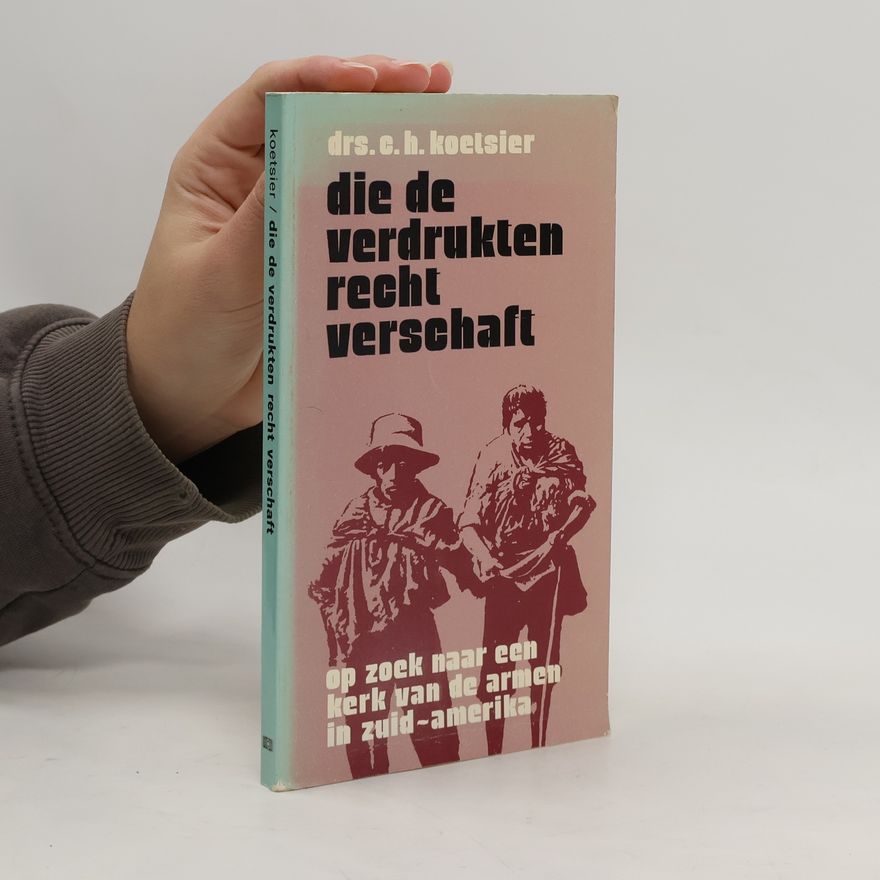 C. H. Koetsier Die de verdrukten recht verschaft