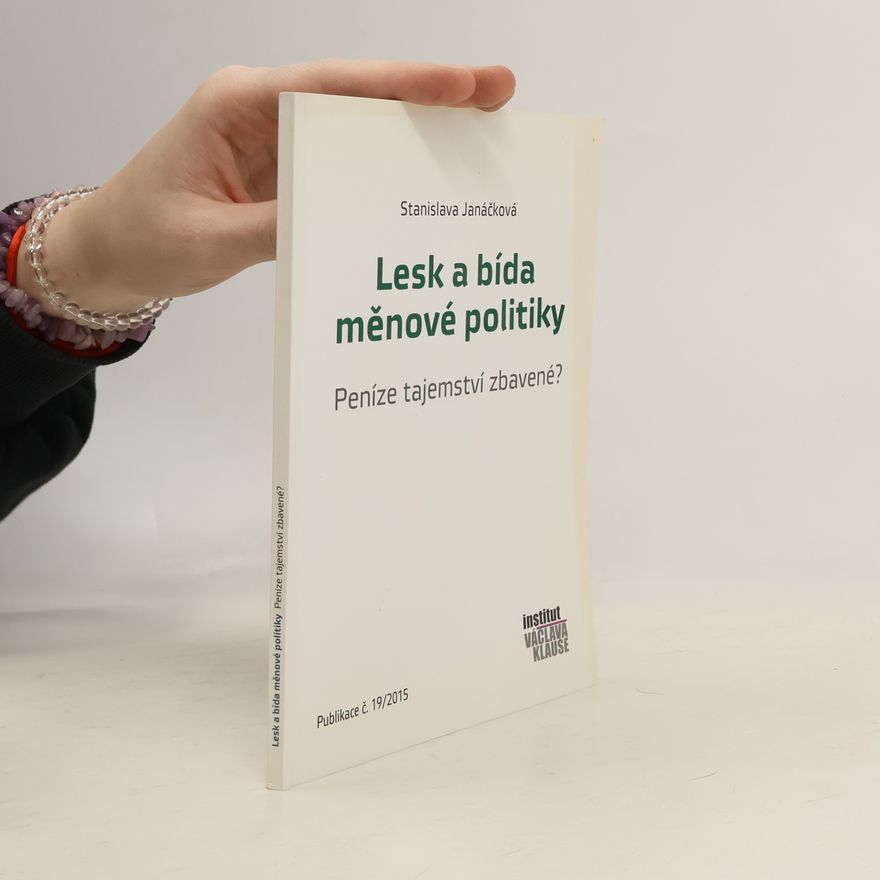 Stanislava Janáčková Lesk a bída měnové politiky