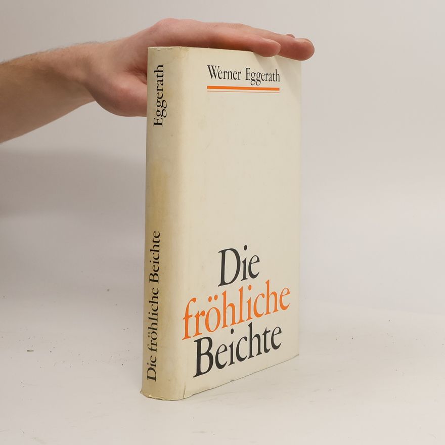 Werner Eggerath Die fröhliche Beichte