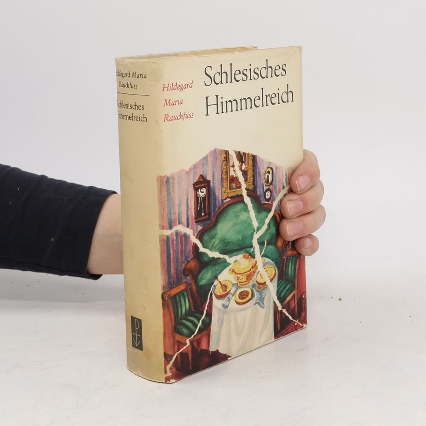 Hildegard Maria Rauchfuß Schlesisches Himmelreich
