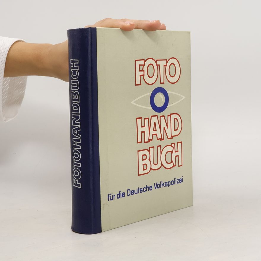Collectif d'auteurs Fotohandbuch für die Deutsche Volkspolizei