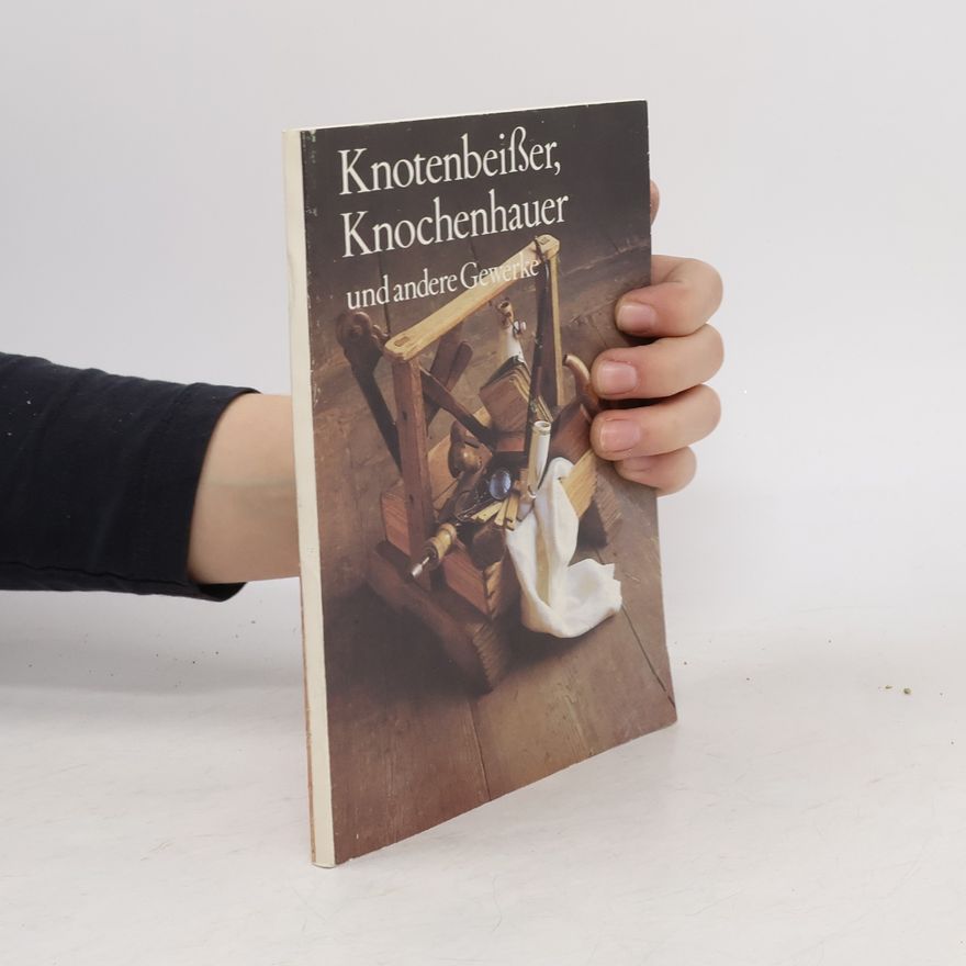 Autorenkollektiv Knotenbeißer, Knochenhauer und andere Gewerke