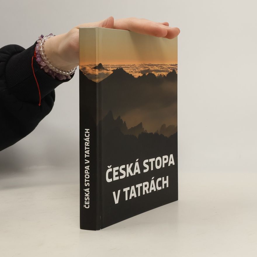 Kolektiv autorů Česká stopa v Tatrách