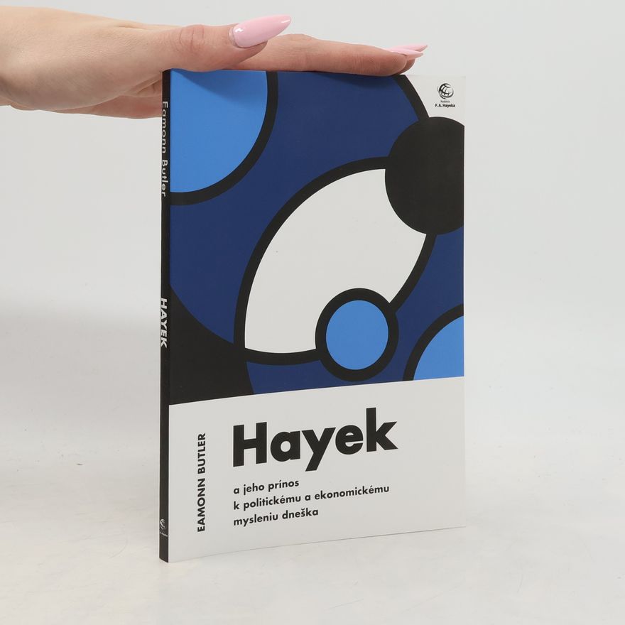 Eamonn Butler Hayek a jeho prínos k politickému a ekonomickému mysleniu dneška