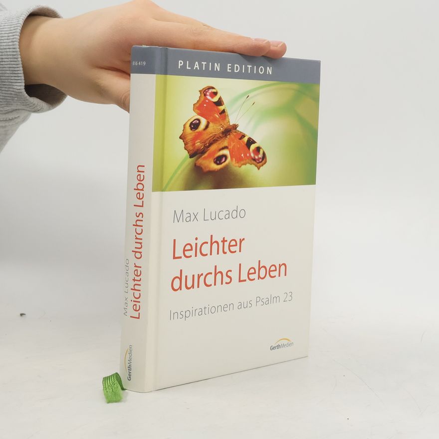 Max Lucado Leichter durchs Leben. Inspirationen aus Psalm 23