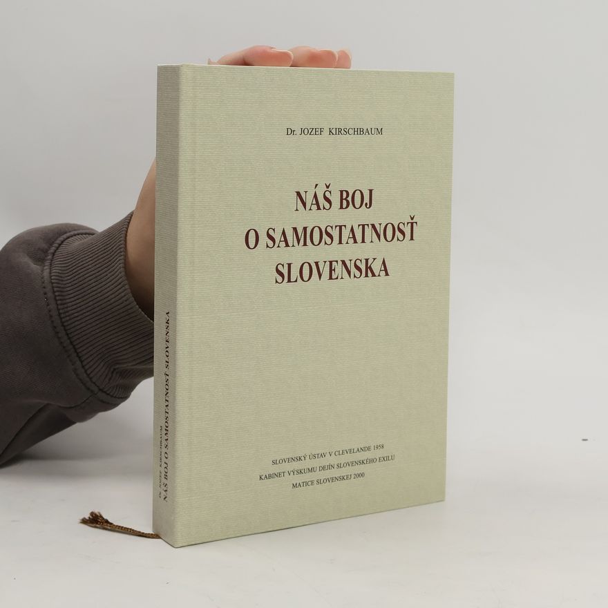 Dr. Jozef M. Kirschbaum Náš boj o samostatnosť Slovenska
