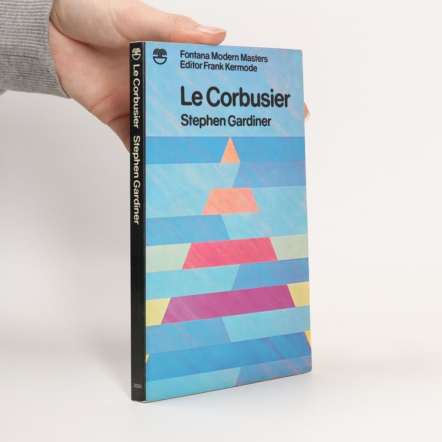 Stephen Gardiner Le Corbusier