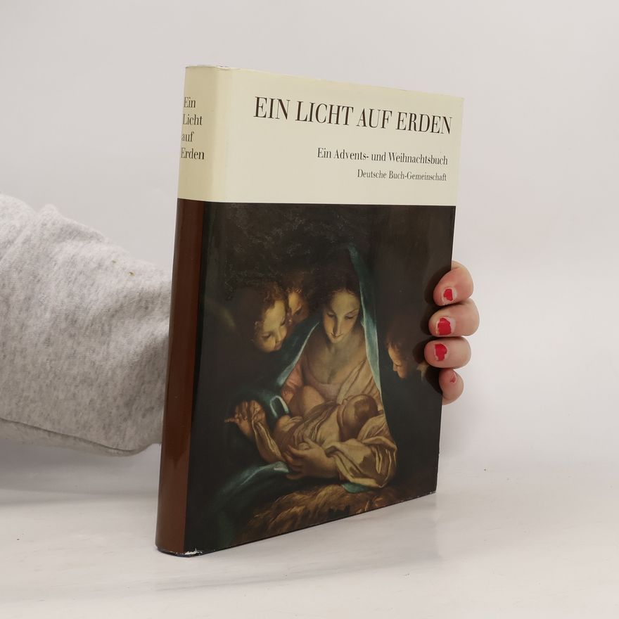 Annemarie Gregor-Dellin Ein Licht auf Erden. Advents- und Weihnachtsbuch