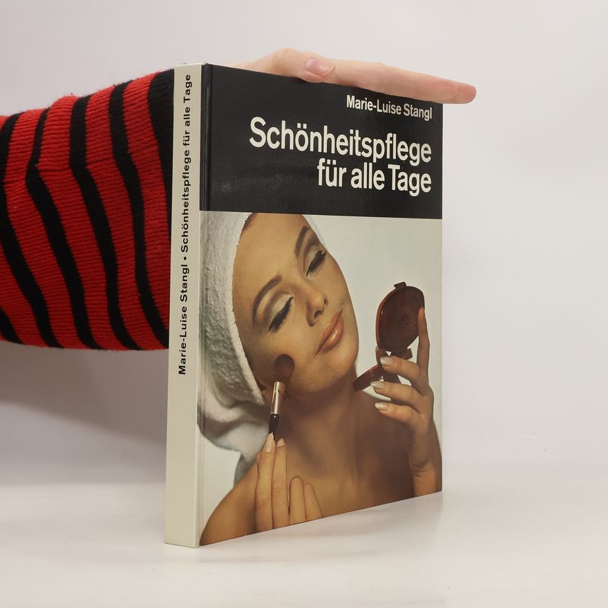 Marie Luise Stangl Schönheitspflege für alle Tage