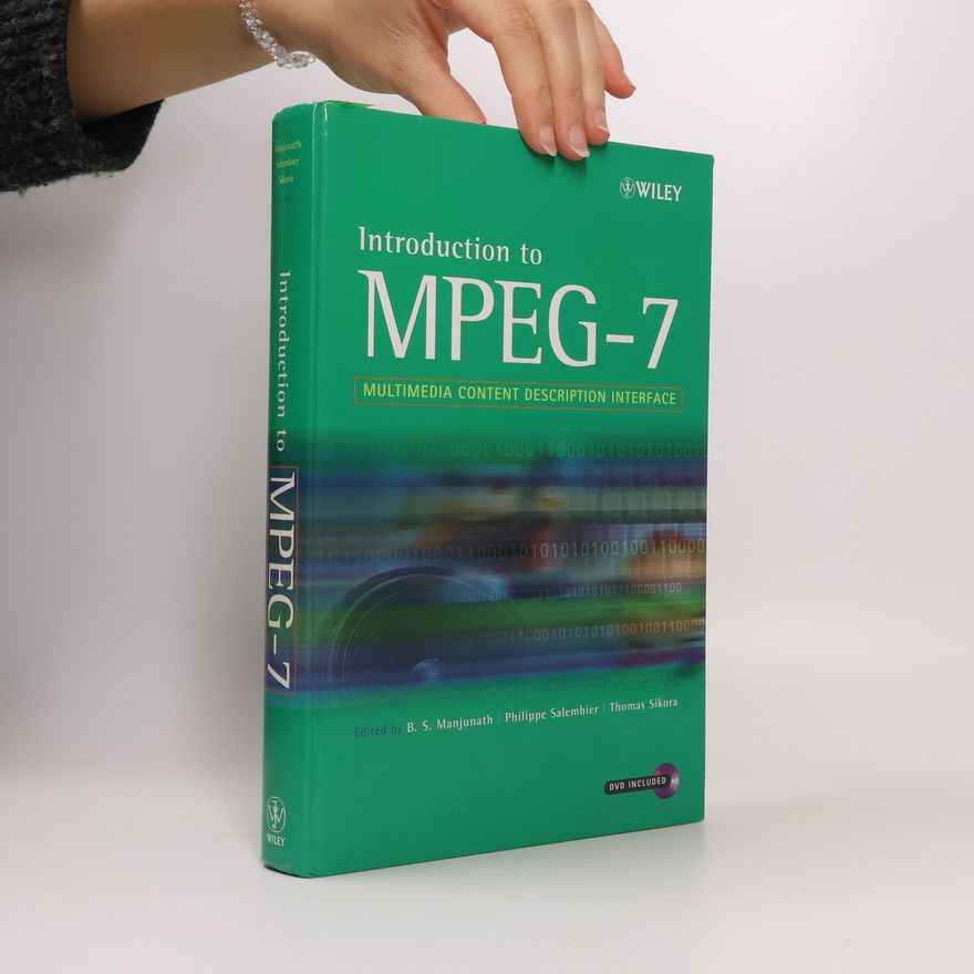 B. S. Manjunath Introduction to MPEG 7
