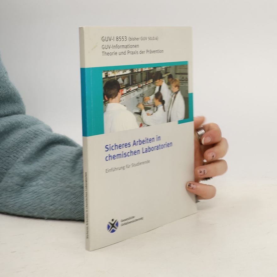 Autorenkollektiv Sicheres Arbeiten in chemischen Laboratorien