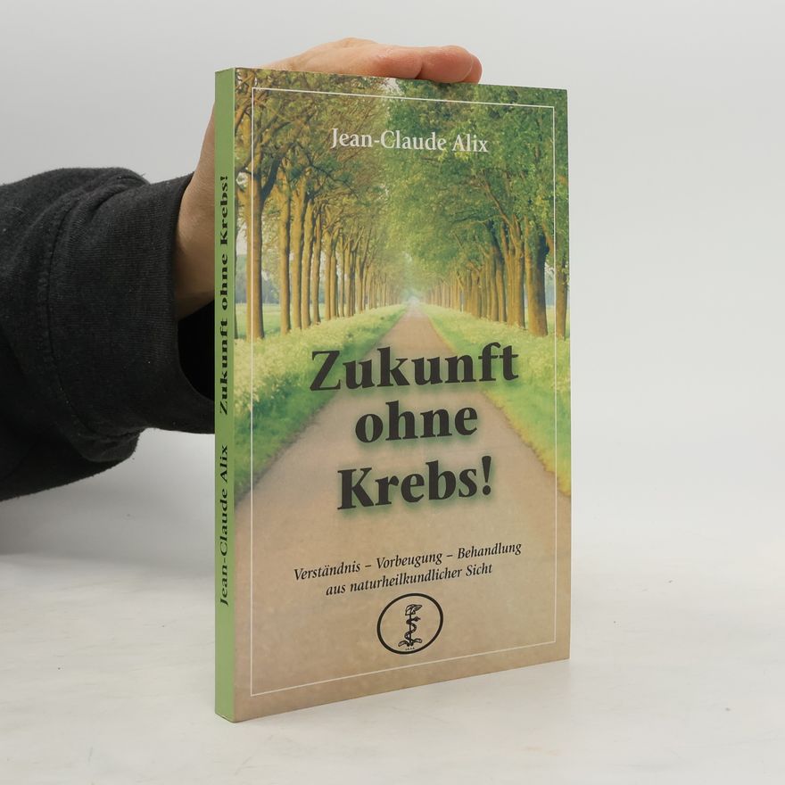 Jean-Claude Alix Zukunft ohne Krebs