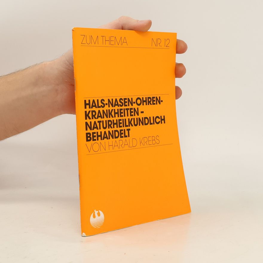 Harald Krebs Hals-Nasen-Ohren-Krankheiten - Naturheilkundlich behandelt