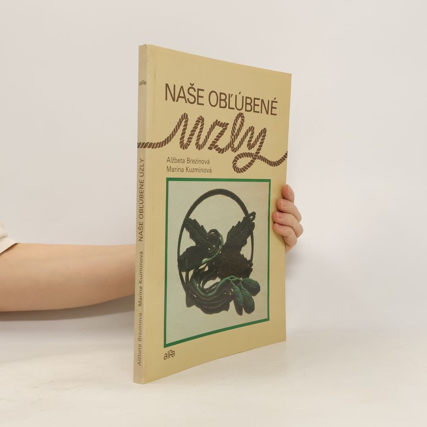 Marina Kuzminová Naše obľúbené uzly