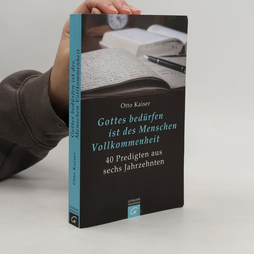 Otto Kaiser Gottes Bedürfen ist des Menschen Vollkommenheit