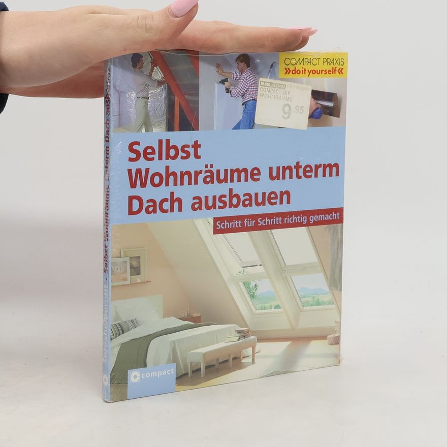 Bernhard Serexhe Compact-Praxis: Selbst Wohnräume unterm Dach ausbauen