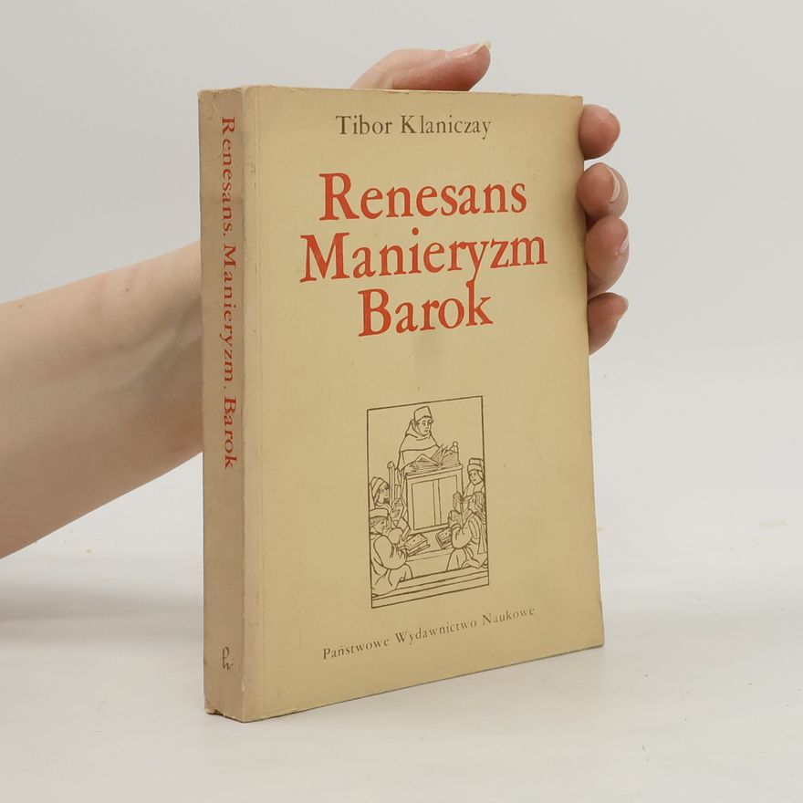 Tibor Klaniczay Renesans, manieryzm, barok