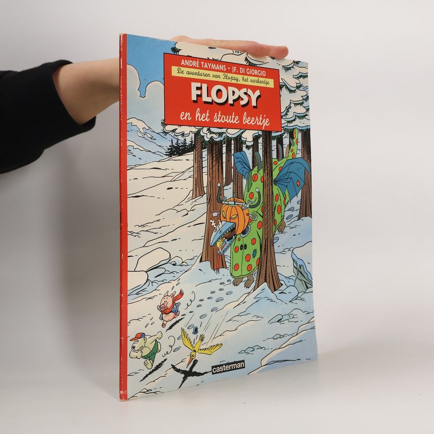 J.-F. Di Giorgio De avonturen van Flopsy, het varkentje: Flopsy en het stoute beertje