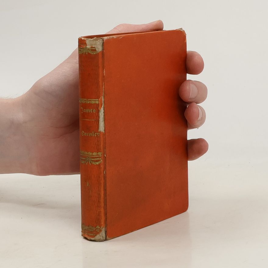 G. P. R. (George Payne Rainsford) James Darnley