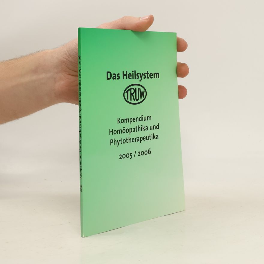 Eckhard Neddermann Das Heilsystem. Kompendium Homöopathika und Phytotherapeutika 2005/2006