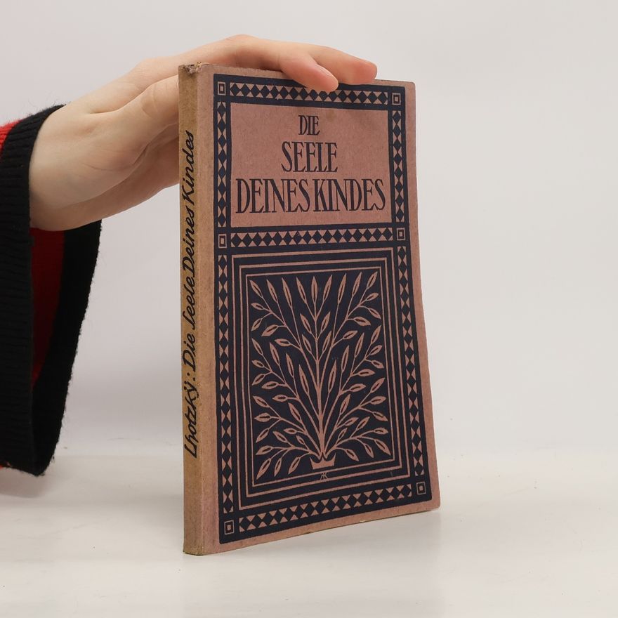 Heinrich Lhotzky Die Seele deines Kindes
