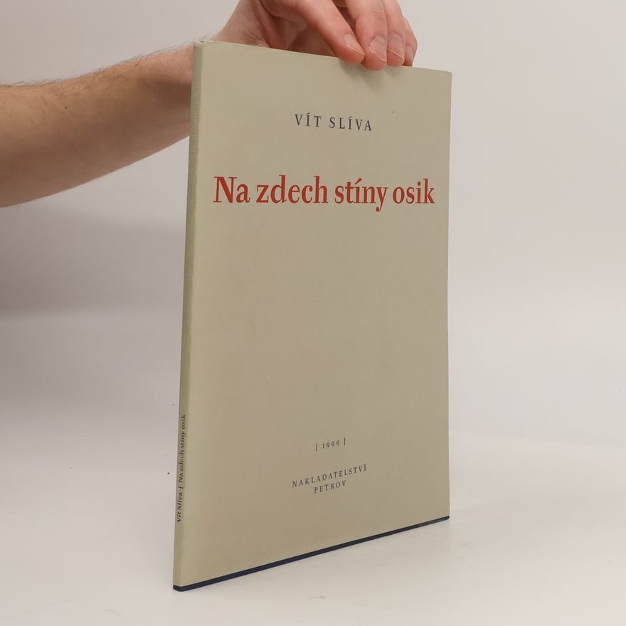 Vít Slíva Na zdech stíny osik