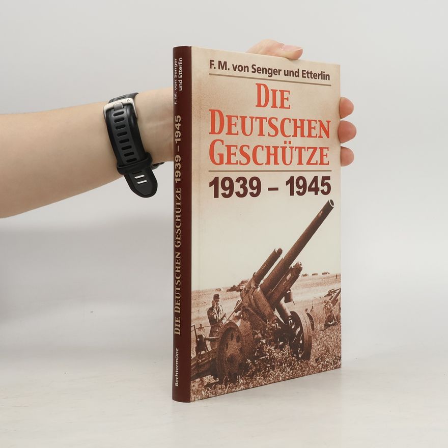 Autorenkollektiv Die deutschen Geschütze 1939-1945