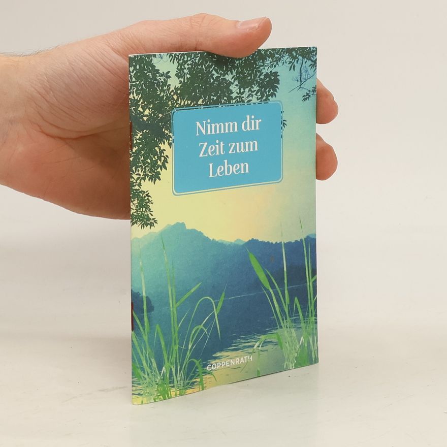Autorenkollektiv Schöne Grüße: Nimm dir Zeit zum Leben