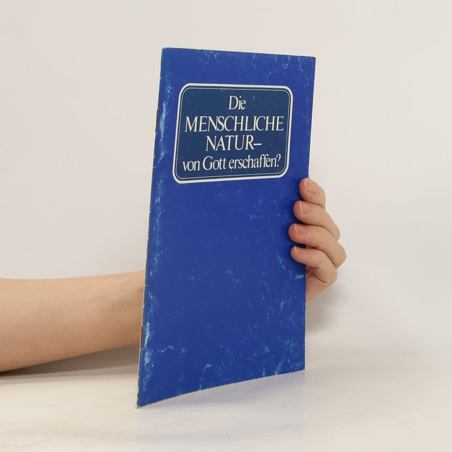 Collectif d'auteurs Die menschliche Natur- von Gott erschaffen?