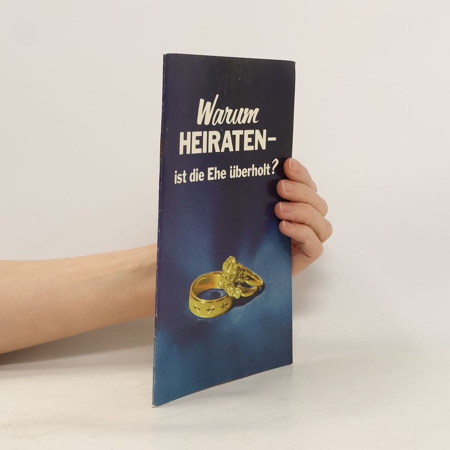 Autorenkollektiv Warum heiraten? Ist die Ehe überholt?