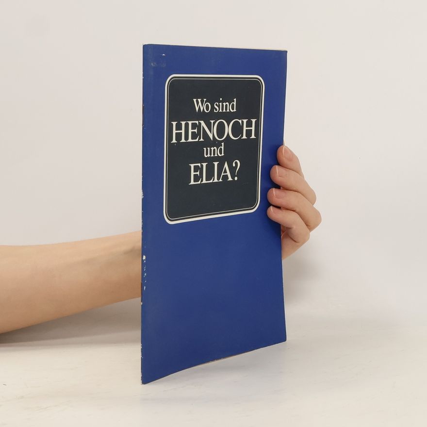 Herbert W. Armstrong Wo sind Henoch und Elia?