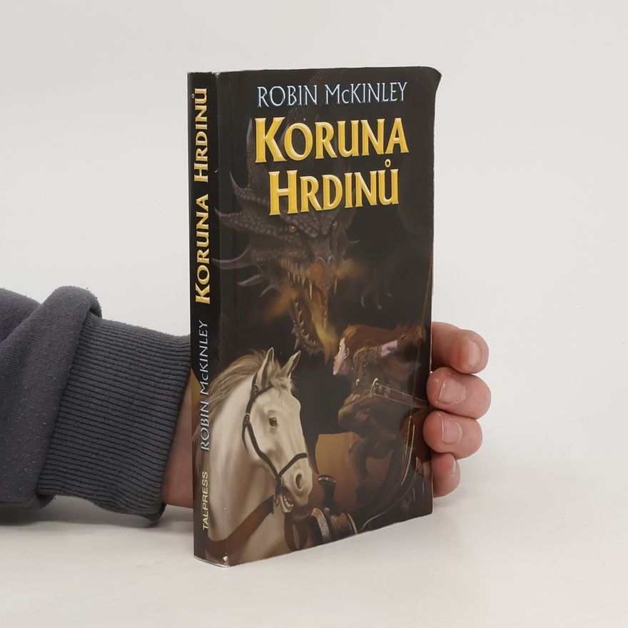 Robin McKinley Koruna hrdinů