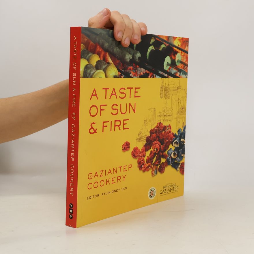 Autorenkollektiv A Taste Of Sun and Fire - Gaziantep Cookery