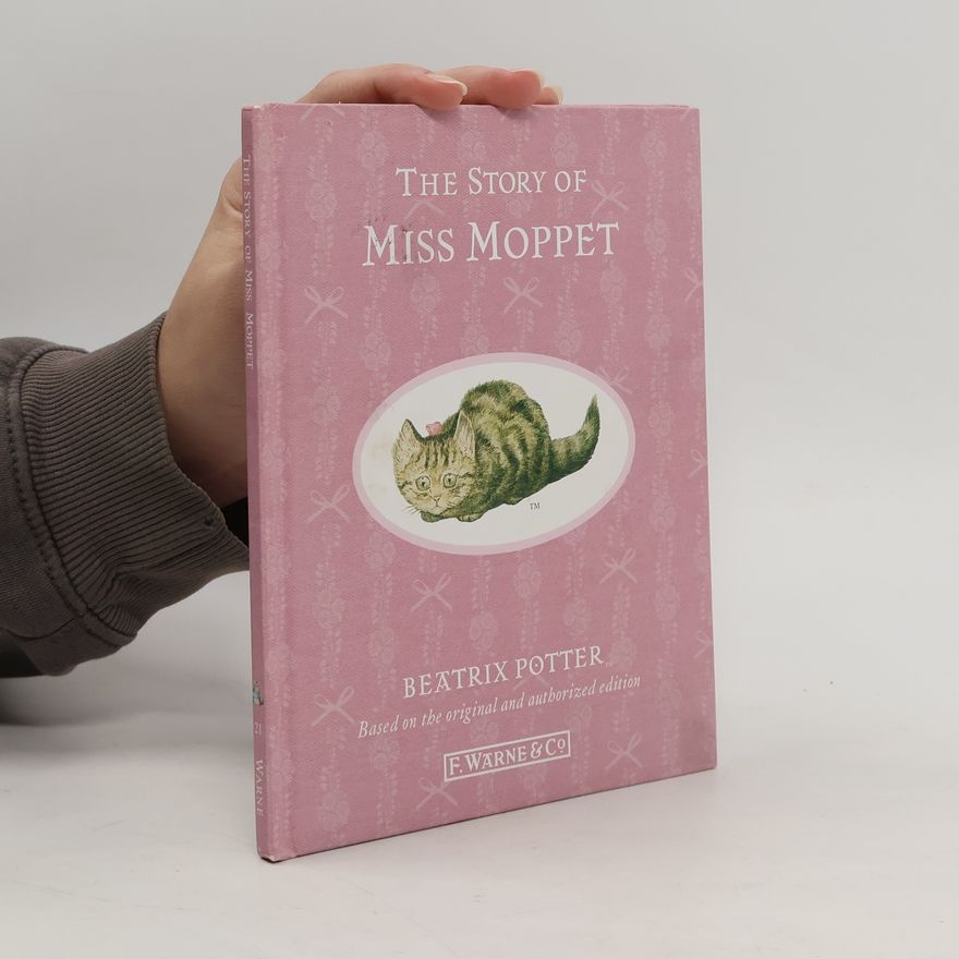Beatrix Potter The Story of Miss Moppet