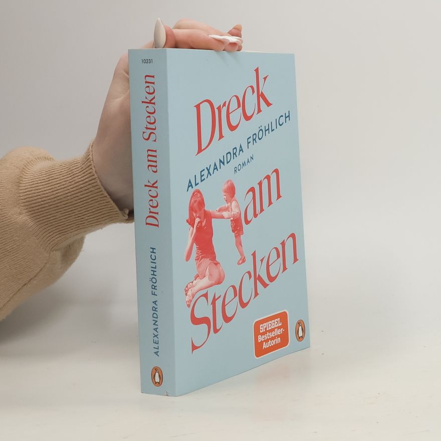 Alexandra Fröhlich Dreck am Stecken