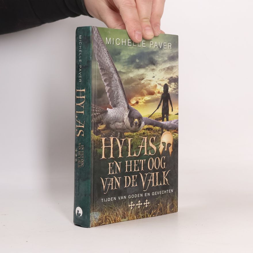 Michelle Paver Tijden van goden en gevechten - 3: Hylas en het oog van de Valk