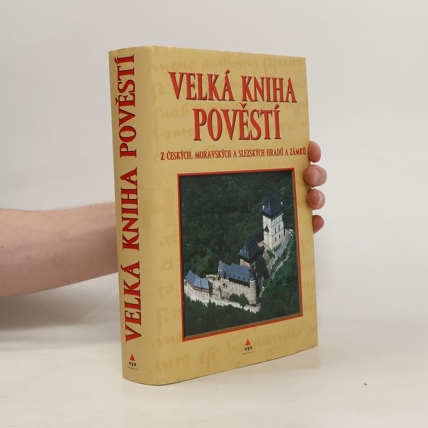 Naďa Moyzesová Velká kniha pověstí z českých, moravských a slezských hradů a zámků