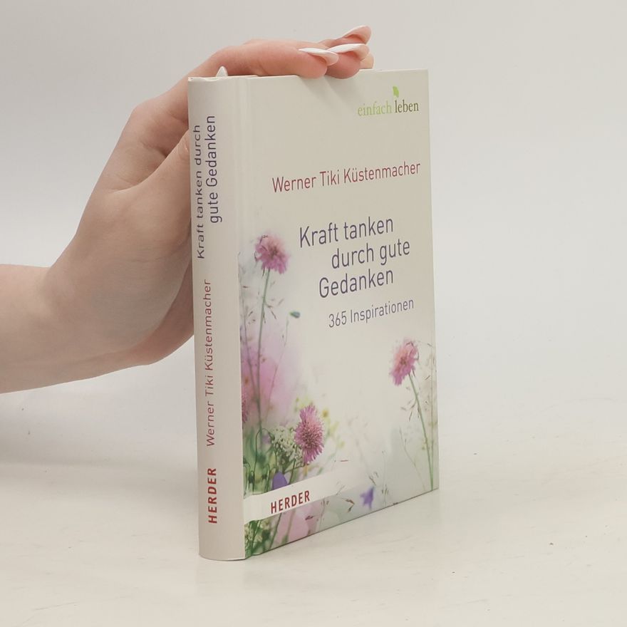 Werner Tiki Küstenmacher Kraft tanken durch gute Gedanken