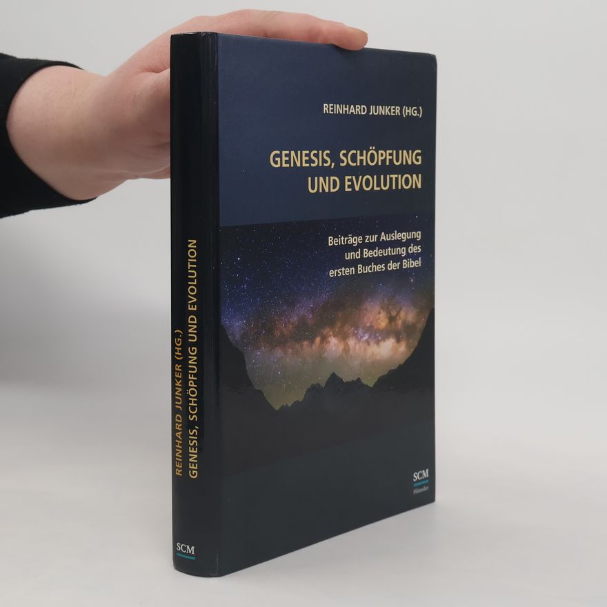 Reinhard Junker Genesis, Schöpfung und Evolution