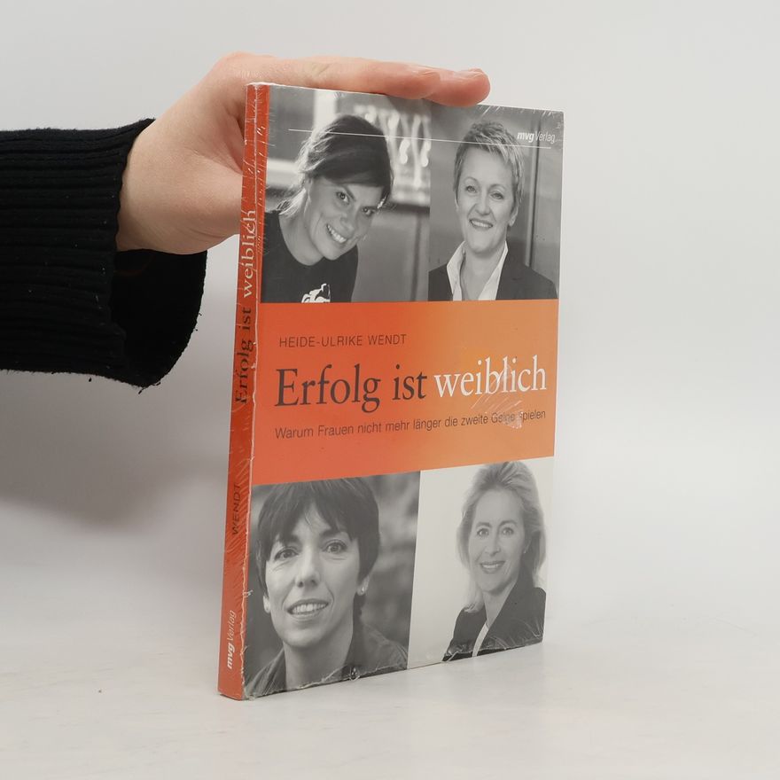 Heide Ulrike Wendt Erfolg ist weiblich