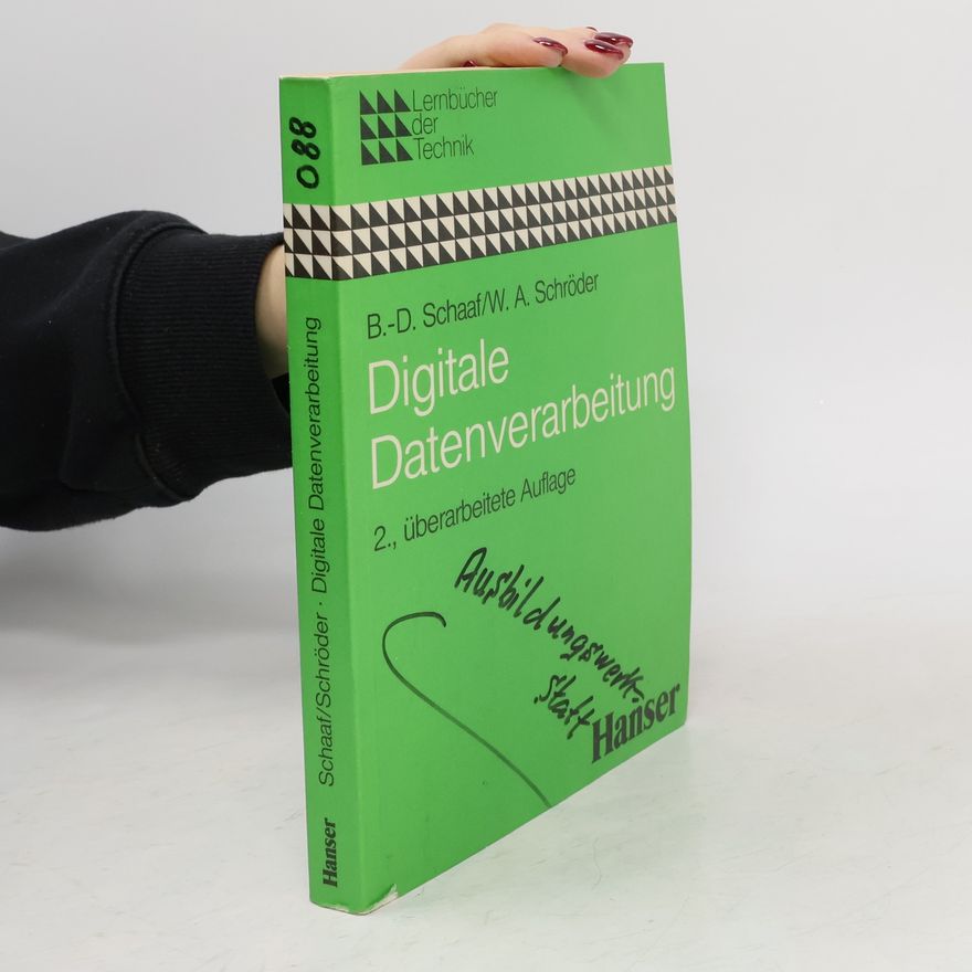 Wolfgang Armin Schröder Lernbücher der Technik: Digitale Datenverarbeitung