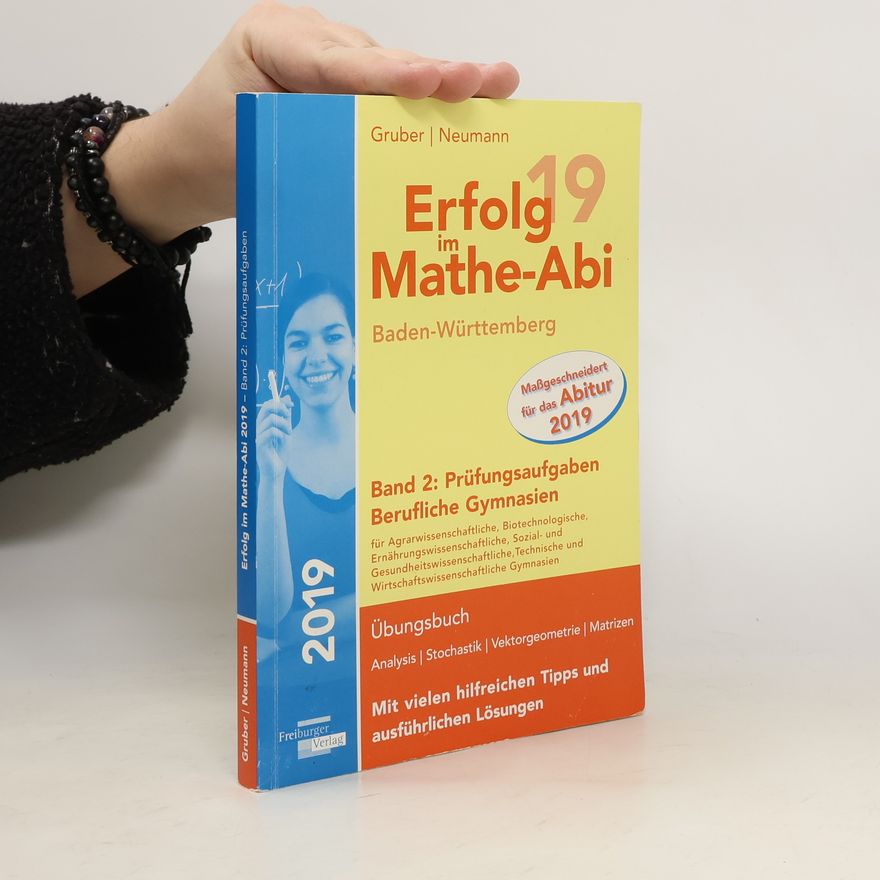 Helmut Gruber Erfolg im Mathe-Abi 2022 Baden-Württemberg Berufliche Gymnasien Band 2: Prüfungsaufgaben