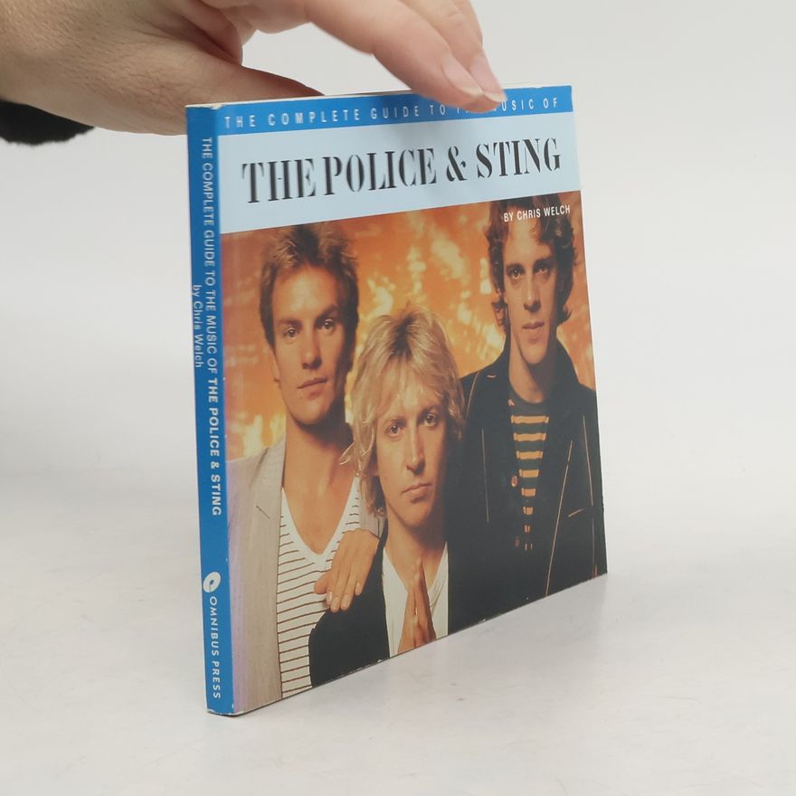 Chris Welch The Complete Guide to the Music of the Police & Sting