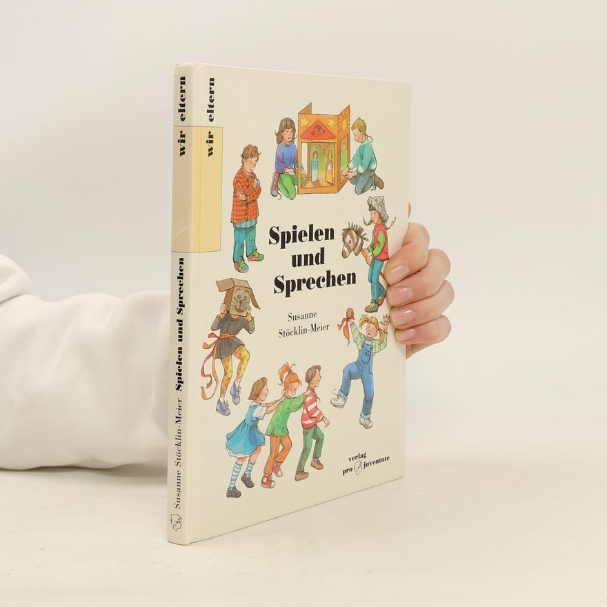 Susanne Stöcklin-Meier Wir Eltern: Spielen und Sprechen