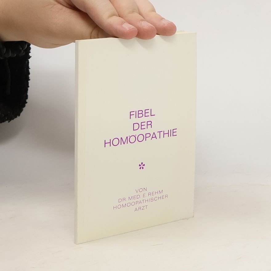 Emil Rehm Fibel der Homöopathie