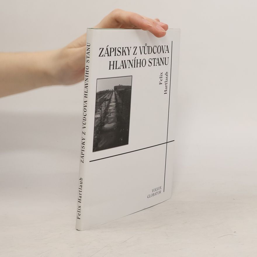 Felix Hartlaub Zápisky z vůdcova hlavního stanu