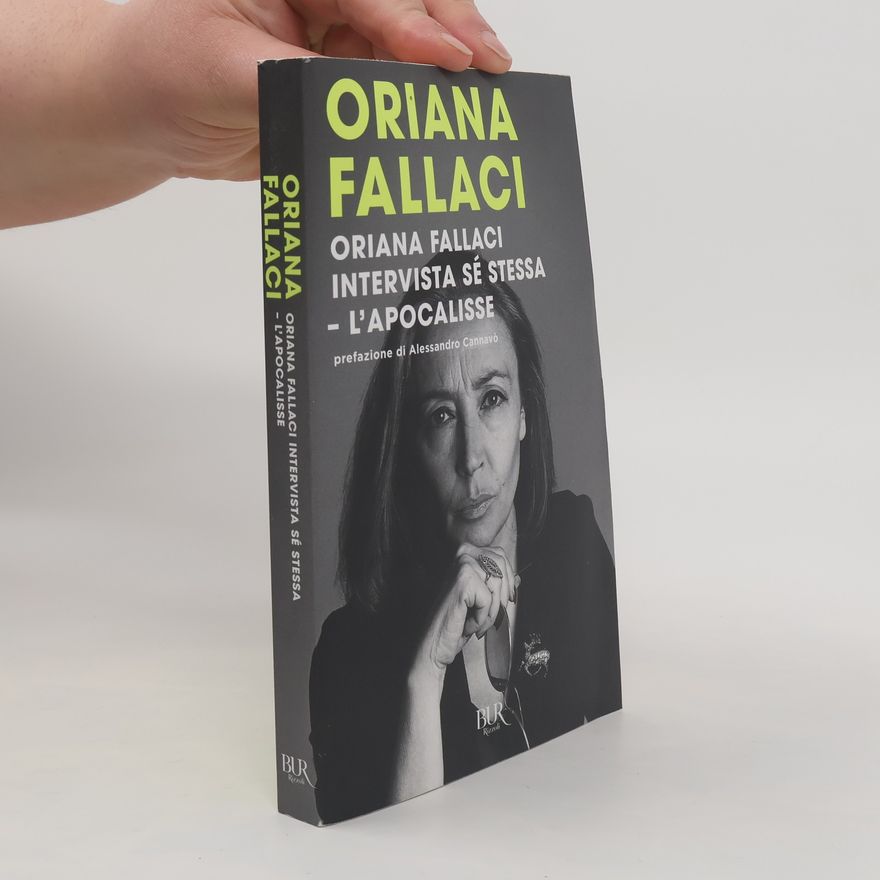 Oriana Fallaci Oriana Fallaci intervista sé stessa-L'Apocalisse